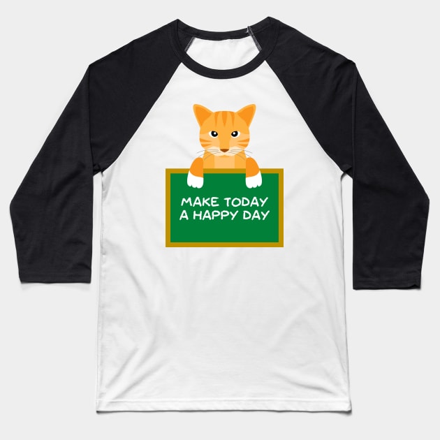 Advice Cat - Make Today A Happy Day Baseball T-Shirt by inotyler